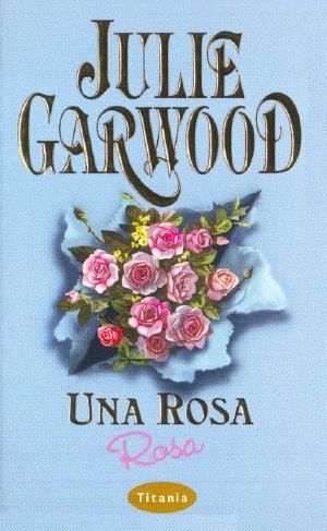 [Claybornes' Brides (Rose Hill) 02] • Una Rosa Rosa